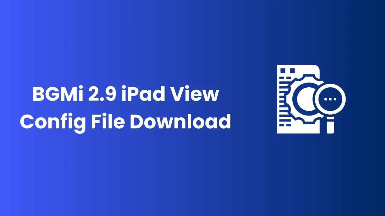 BGMi 2.9 iPad View Config File Download Latest Version